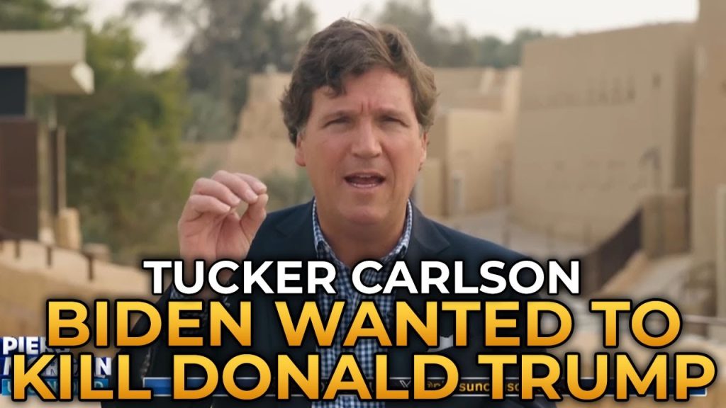 Tucker Carlson – Biden Wanted to Kill Donald Trump